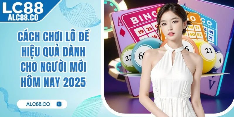 Cách Chơi Lô Đề