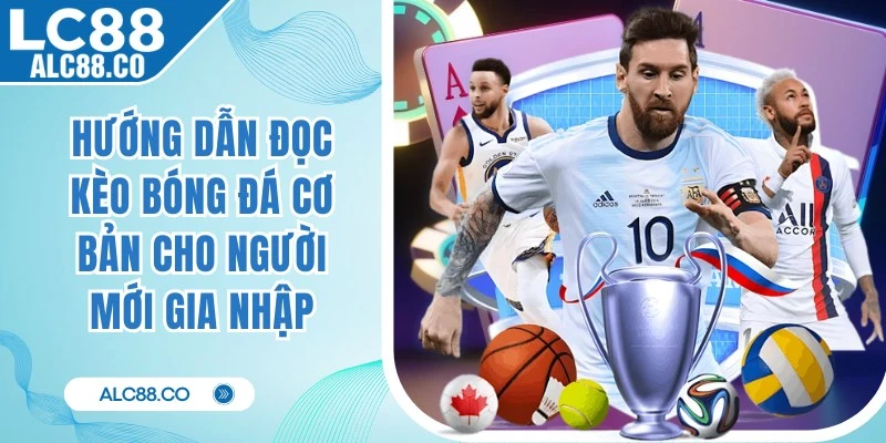 Hướng Dẫn Đọc Kèo Bóng Đá Cơ Bản