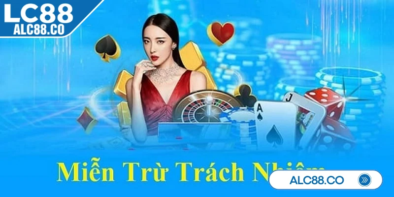 Chính sách miễn trừ trách nhiệm LC88 giúp người chơi nắm rõ quyền lợi